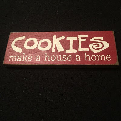 Cookies Make A House A Home Sign