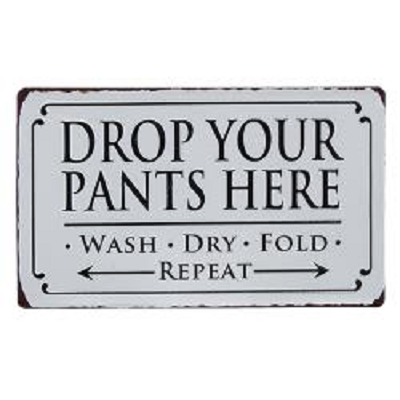 Drop Your Pants Here Laundry Room Sign