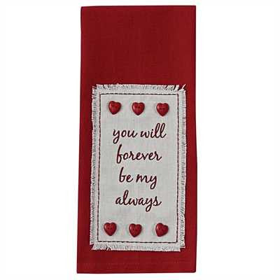 You Will Forever Be My Always Dishtowel